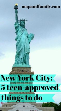 the statue of liberty with text overlay that reads new york city 5 teen approved things to do