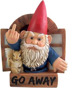 Go Away Gnome Wall mount With Sign Go Away. Size: 7" x 3.5" x 9"H. Good for indoor/outdoor !! Evil Gnome, Funny Garden Gnomes, Flipping Off, Flower Child Hippie, Garden Gnomes Statue, Gnome Sweet Gnome, Gnome Statues, Garden Gnomes, Gnome House