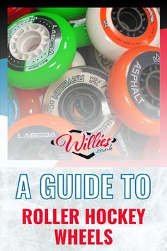 a guide to roller hockey wheels with text overlay that reads, a guide to roller hockey wheels