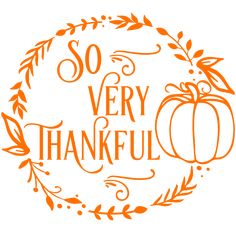 an orange circle with the words so very thanksgiving written in cursive font on it