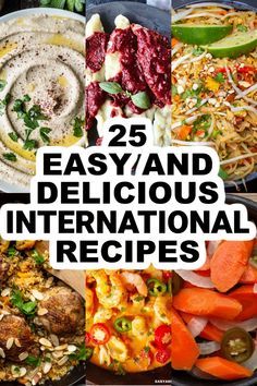 the 25 easy and delicious international recipes cover shows different types of food, including carrots, rice, noodles, meat