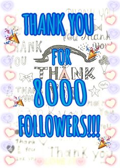 a thank card with the words thank you for 8000 followers and hearts on it