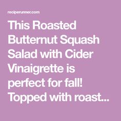 this roasted butternut squash salad with cider vinaigrete is perfect for fall topped with roast