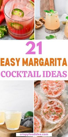 the collage shows different types of cocktails and drinks with text overlay that reads 21 easy margarita cocktails