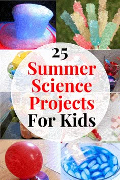 25 summer science projects for kids