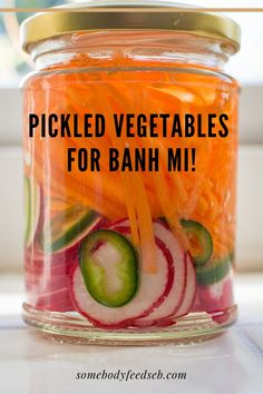 pickled vegetables for banh mi in a jar with the words pickled vegetables for banh mi