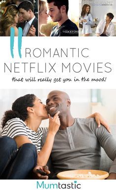 romantic netflix movies that will really get you in the mood