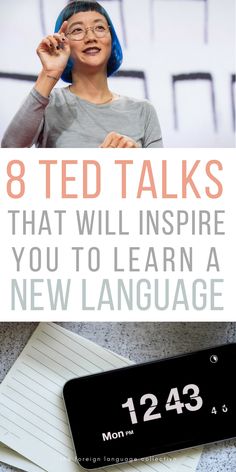 a woman talking on her cell phone with the text 8 ted talks that will inspire you to learn a new language