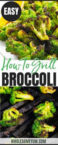 broccoli on a grill with text overlay that says how to grill broccoli