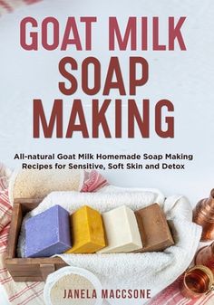 the book cover for goat milk soap making