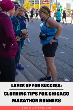 a group of people standing on the side of a road with text overlay that reads layer up for success clothing tips for chicago marathon runners