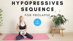 a woman sitting on a yoga mat holding a dog in her lap and the words hypprosesives sequence for prolapse