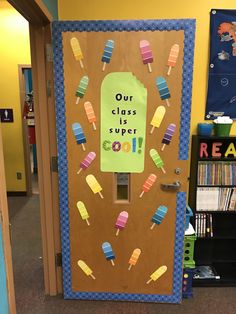 a classroom door decorated with popsicles and the words, our class is super cool