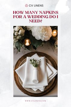 the cover of how many napkins for a wedding do i need? by cv linens