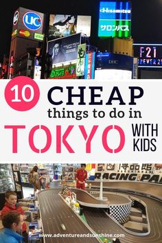 the top 10 cheap things to do in tokyo with kids, including food and shopping