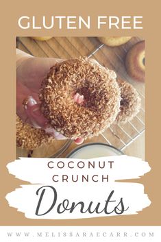 a person holding up a doughnut on a rack with the text gluten free coconut crunch donuts