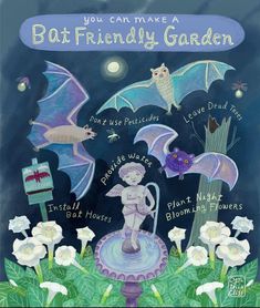 an illustration of bats and flowers with the words, you can make a bat friendly garden