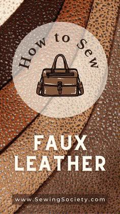 how to sew faux leather with the sewing society's guide for beginners