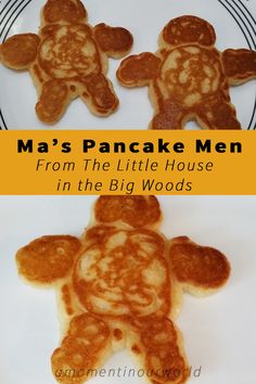 pancakes shaped like teddy bears with the words'man's pancake men from the little house in the big woods