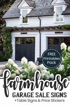 a white house with black garage doors and flowers in the front yard text reads farmhouse garage sale signs + table signs & price stickers