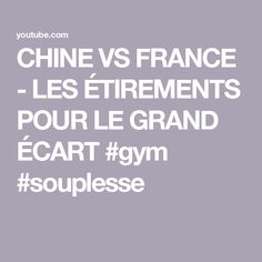 the words'chine vs france - les etrements pour le grand ecart gym