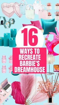 there are many different items that can be found in this collage with the words 16 ways to create barbies's dreamhouse