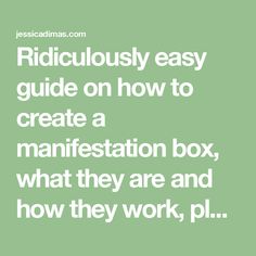 the words ridiculous easy guide on how to create a manifestation box, what they are and how they work