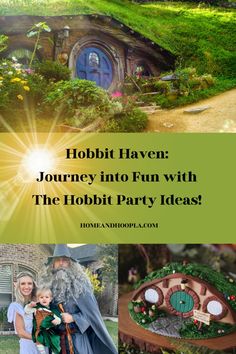 the hobbit house is shown with text overlaying it that reads, hobbit haven journey into fun with the hobit party ideas