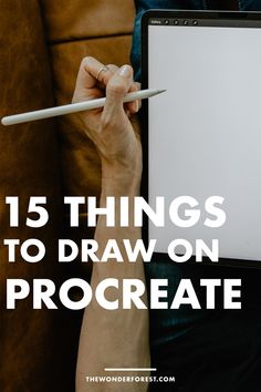 a person holding a pen and drawing on a white board with the words 15 things to draw on procreate