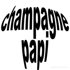 the word champagne is written in black and white