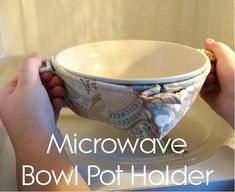 two hands holding a bowl with the words microwave bowl pot holder