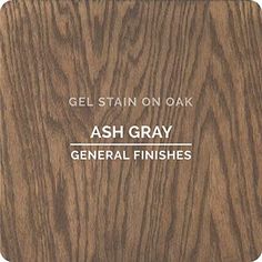 gel stain on oak ash gray general finishes - 1 / 2 x 3 / 4