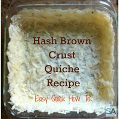 hash brown crust quiche recipe in a plastic container with the words easy quick how to