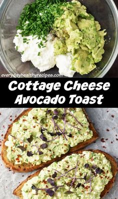 two pictures with different types of food in them and the words cottage cheese avocado toast