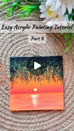 an easy acrylic painting with the title, easy acrylic painting tutor part 8