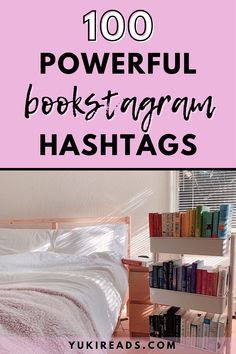 bookshelves with text overlay that reads 100 powerful bookstagramgram hashs