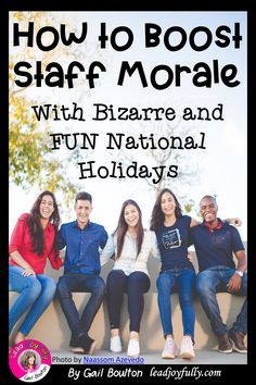 four people sitting on a bench with the words how to boost staff and fun national holidays