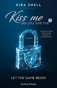 the cover of kiss me like you love me, featuring a lock and glowing lights