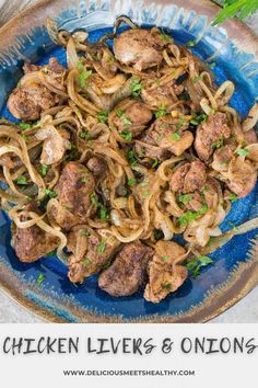 chicken livers and onions in a blue bowl with parsley on the side text reads chicken livers and onions