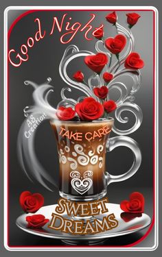 a coffee cup with roses in it and the words good night