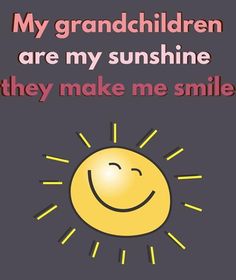 a card with the words, my grandchilden are my sunshine they make me smile