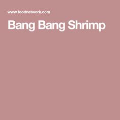 the words bang bang shrimp are in white letters on a pink background with an image of a