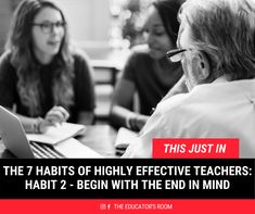 three people sitting at a table in front of a laptop computer with the text, this just in the 7 habitts of highly effective teachers habit