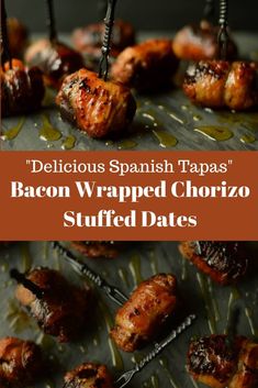 bacon wrapped chorizo stuffed dates with text overlay that reads delicious spanish tapas bacon wrapped chorizo stuffed dates