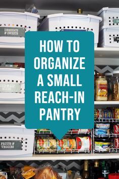 an organized pantry with the words how to organize a small reach - in pantry