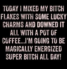 Funny Statements, Sassy Quotes, Work Memes, Lucky Charms, Work Humor, Coffee Quotes