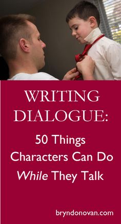 a man helping a young boy to tie his bowtie with the words writing dialogue 50 things characters can do while they talk