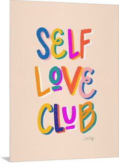 the words self love and club written in multicolored letters on a beige background