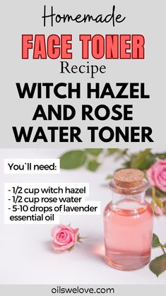 Rose Water Witch Hazel Toner, Witch Hazel And Rose Water Benefits, Recipes With Rose Water, Rose Water Toner Diy, Diy Rose Water Face Mist, Witch Hazel Benefits, Diy Rose Water Toner, Homemade Face Toner