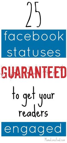 the 25 facebook status you need to get your readers engaged